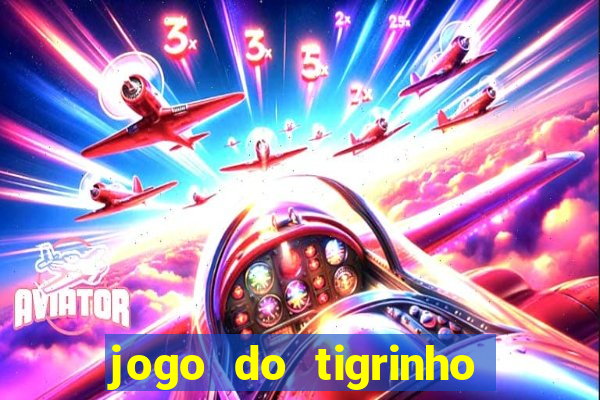 jogo do tigrinho ta pagando